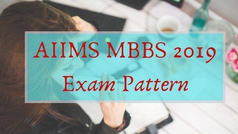 जानें AIIMS MBBS 2019 परीक्षा का पैटर्न, यहां से डाउनलोड करें एडमिट कार्ड जानें AIIMS MBBS 2019 परीक्षा का पैटर्न, यहां से डाउनलोड करें एडमिट कार्ड
