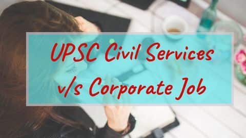 UPSC सिविल सेवा या कॉरपोरेट सेक्टर में नौकरी? फायदे और नुकसान यहां से जानें UPSC सिविल सेवा या कॉरपोरेट सेक्टर में नौकरी? फायदे और नुकसान यहां से जानें