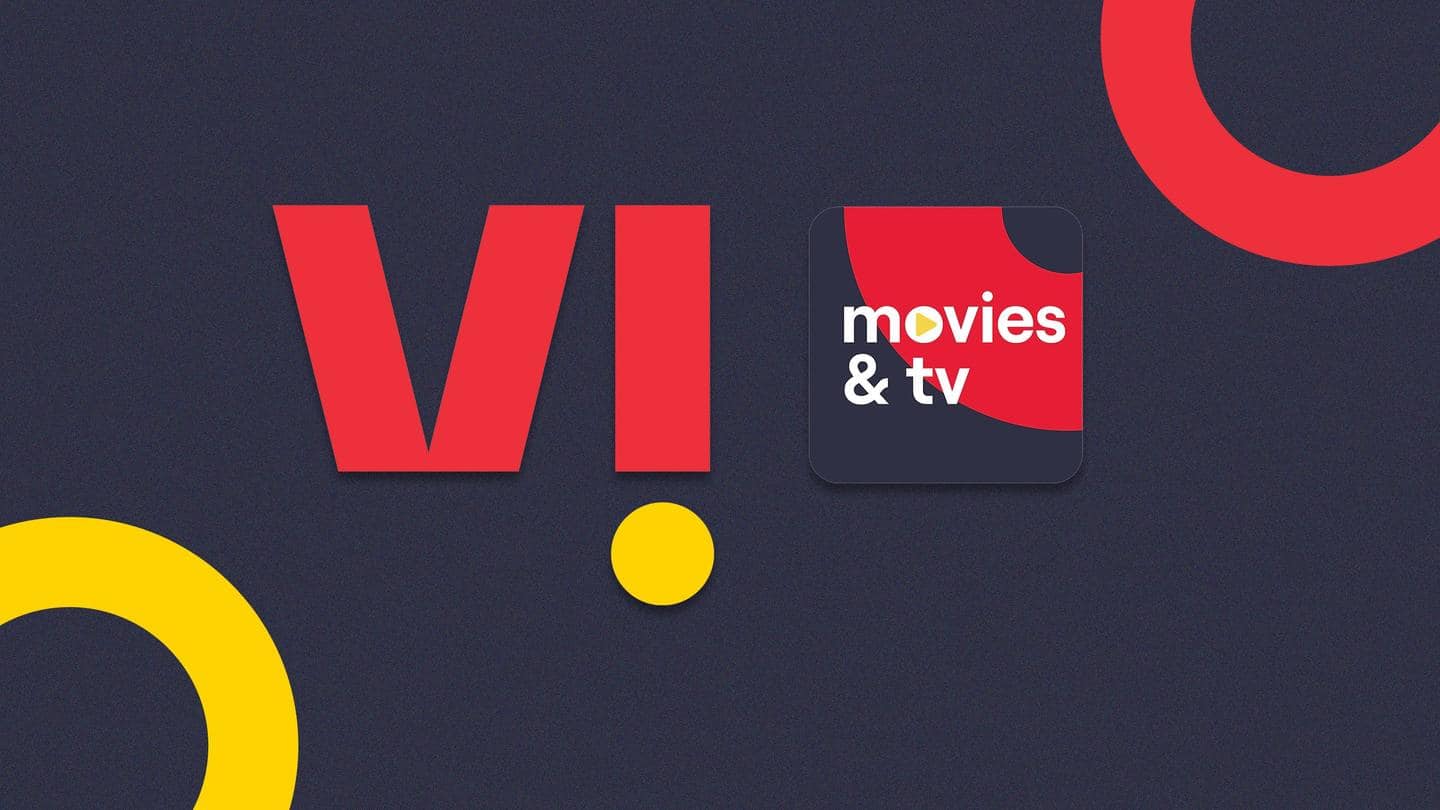वोडाफोन-आइडिया यूजर्स के लिए अच्छी खबर, अब Vi ऐप में देखें फिल्में और वेब सीरीज