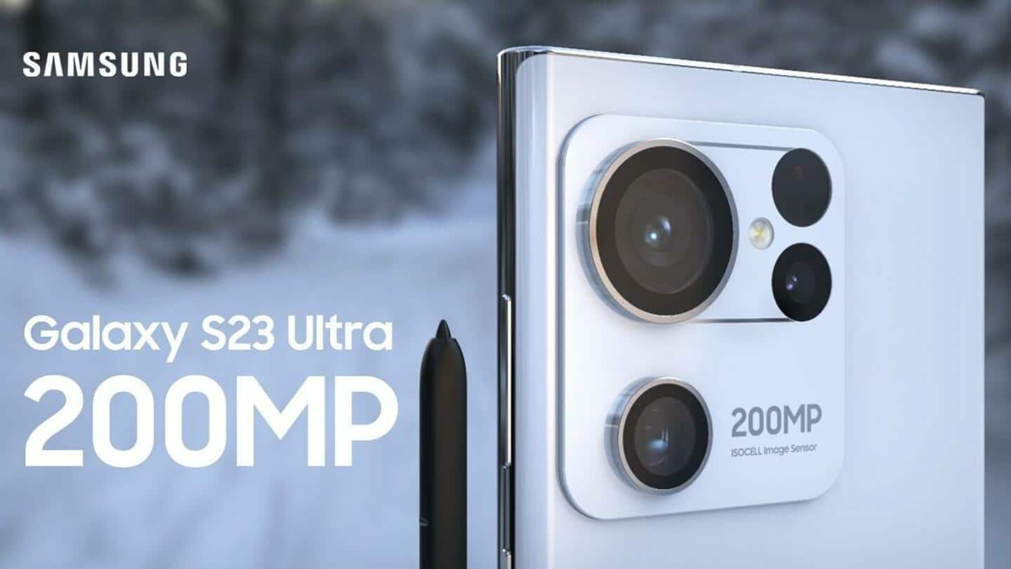 जल्द आ रहा 200 मेगापिक्सल कैमरा वाला सैमसंग गैलेक्सी S23 अल्ट्रा स्मार्टफोन