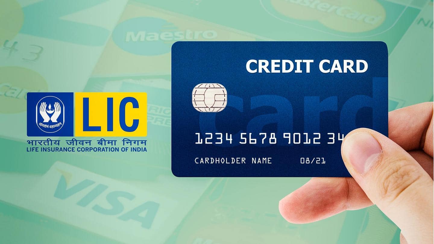 क्या है LIC क्रेडिट कार्ड? जानिए इसके फायदे