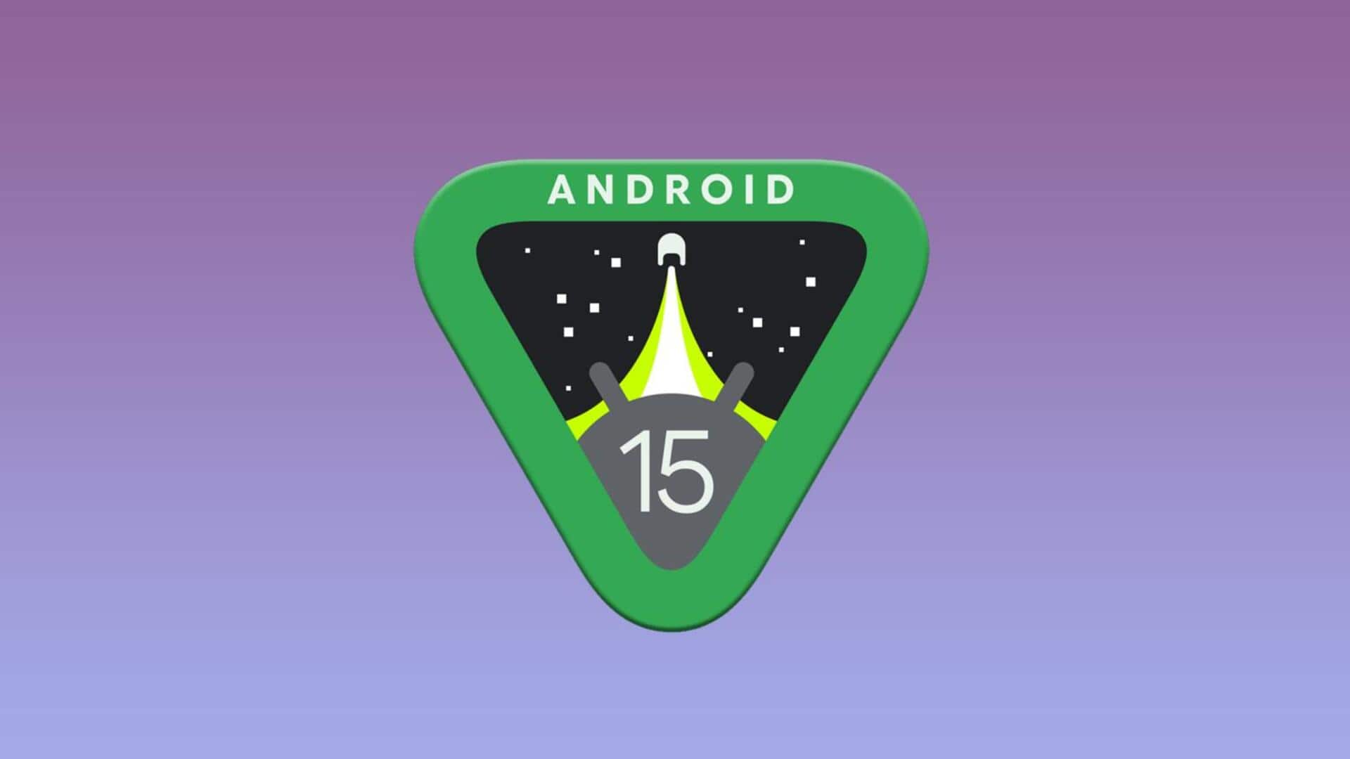 एंड्रॉयड 15 का पहला पब्लिक बीटा जारी, इन स्मार्टफोन्स में हो सकता है डाउनलोड 