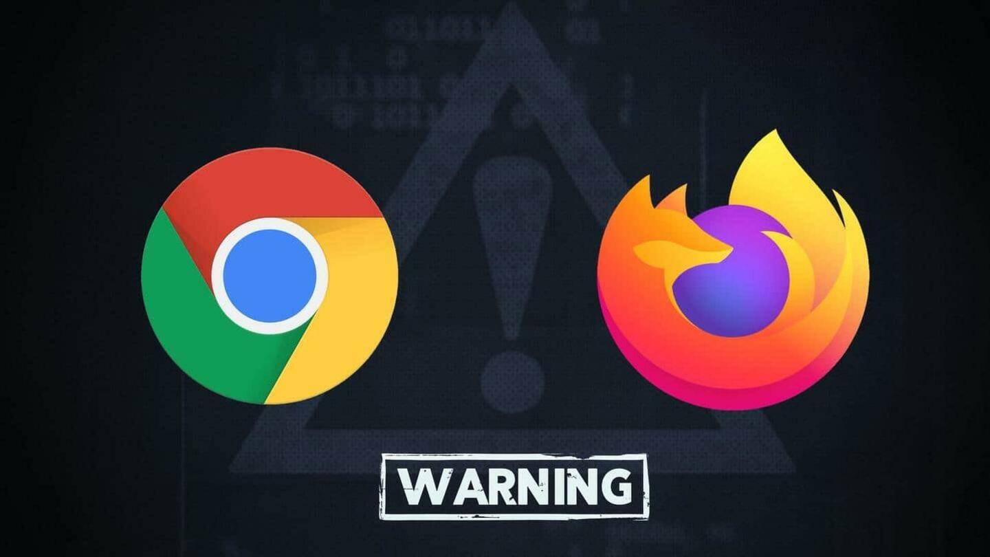 गूगल क्रोम और मोजिला फायरफॉक्स यूजर्स के लिए सरकार ने जारी की चेतावनी