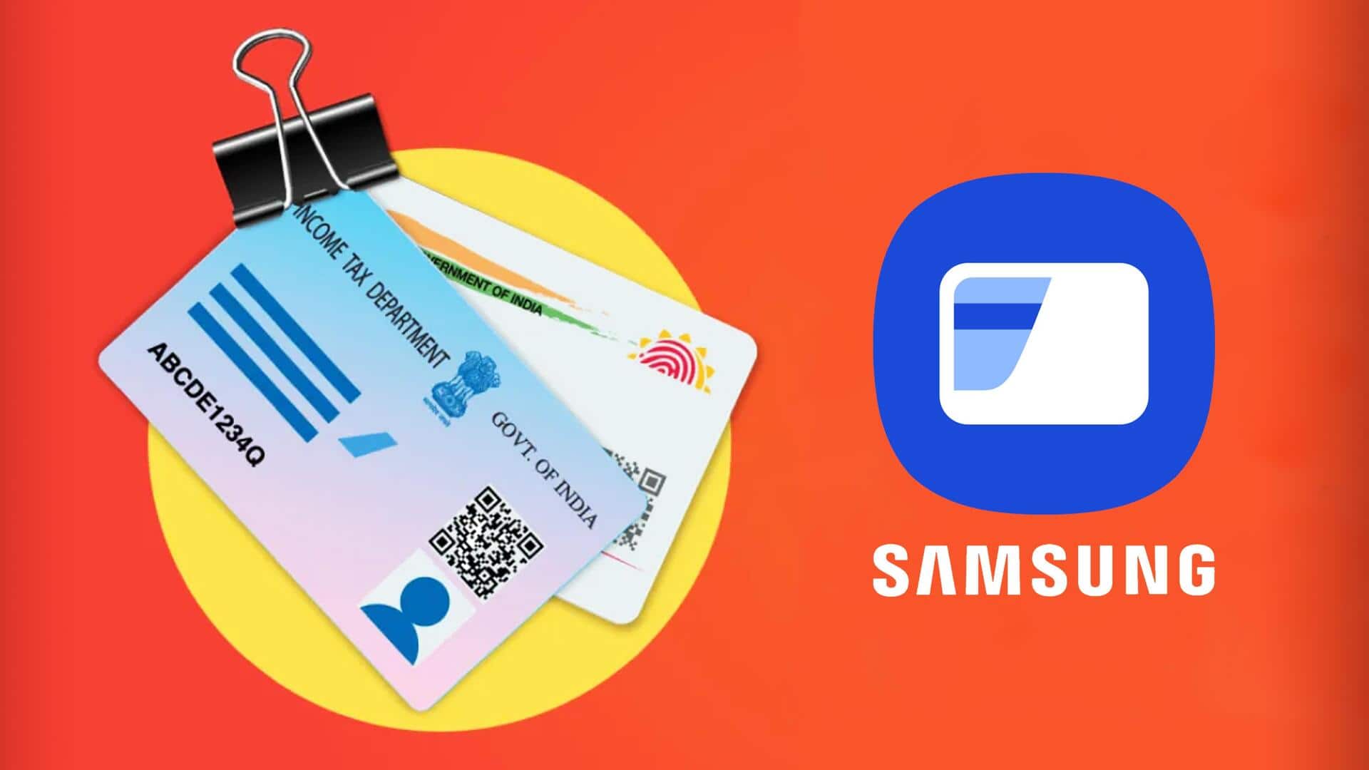 सैमसंग गैलेक्सी फोन से अब एक्सेस कर पाएंगे आधार कार्ड, ड्राइविंग लाइसेंस सहित अन्य डॉक्यूमेंट्स 