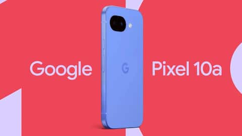 गूगल पिक्सल 10a की प्री-बुकिंग 18 फरवरी से होगी शुरू