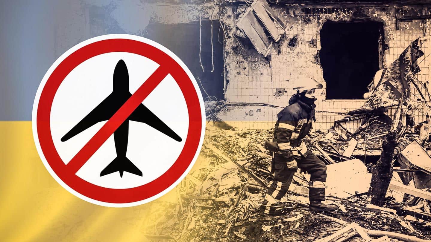 यूक्रेन युद्ध: क्या होता है नो-फ्लाई जोन और क्यों इसे लागू नहीं किया जा रहा?