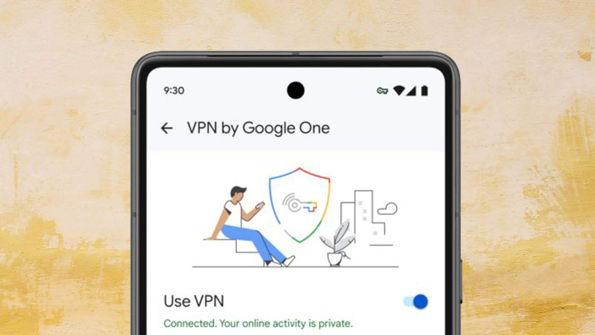 गूगल ने सभी गूगल वन सदस्यों के लिए शुरू किया VPN एक्सेस