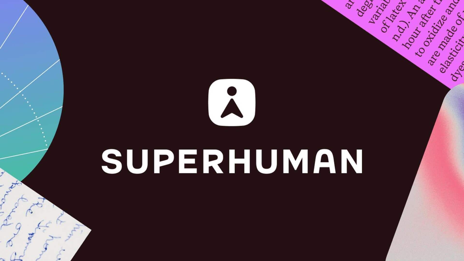 ग्रामरली ने अपना नाम बदलकर रखा सुपरह्यूमन, AI असिस्टेंट भी किया लॉन्च