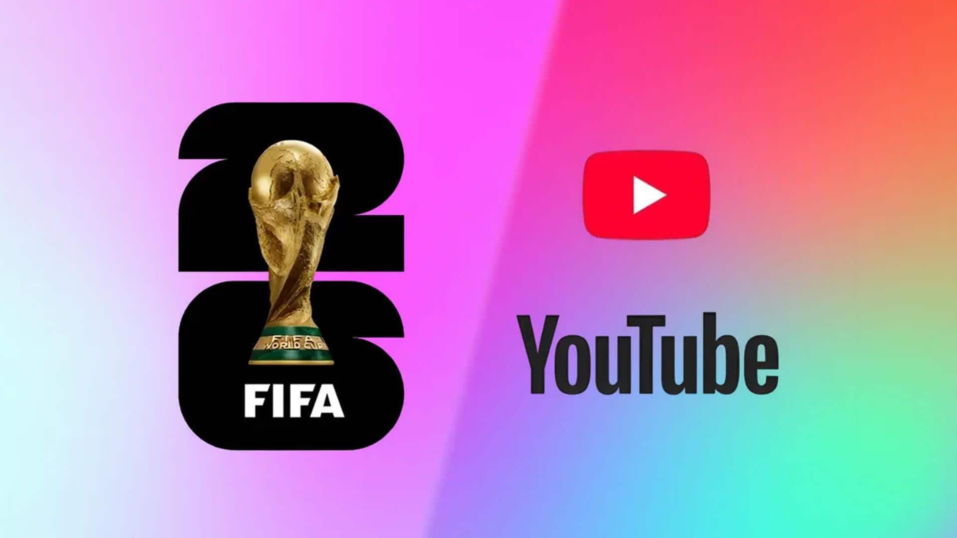 FIFA विश्व कप 2026 के लिए यूट्यूब और FIFA के बीच हुई साझेदारी