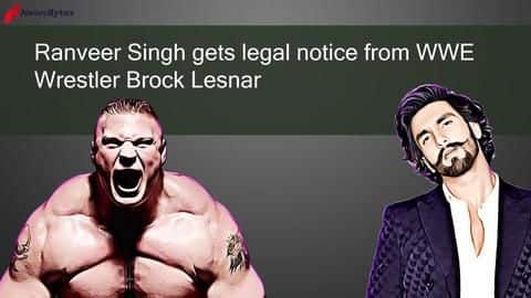 Ranveer Singh gets legal notice from WWE superstar Brock Lesnar Ranveer Singh gets legal notice from WWE superstar Brock Lesnar