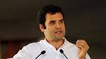 What did Rahul Gandhi say?