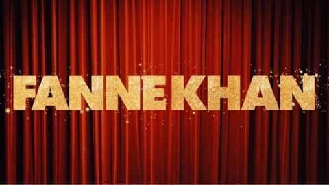 Fanne Khan: Everything you need to know about this Aishwarya-starrer Fanne Khan: Everything you need to know about this Aishwarya-starrer