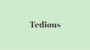 Word of the Day: Tedious