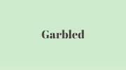 Word of the Day: Garbled