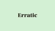 Word of the Day: Erratic