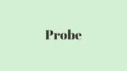 Word of the Day: Probe