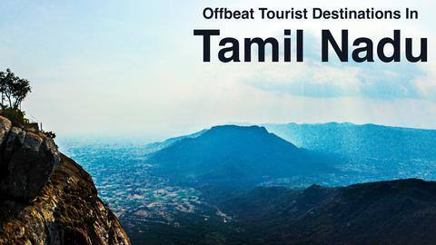 5 offbeat tourist destinations in Tamil Nadu 5 offbeat tourist destinations in Tamil Nadu