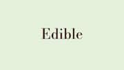 Word of the Day: Edible 
