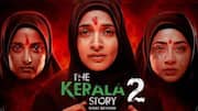 Kerala HC issues notice to producer over 'Kerala Story 2'