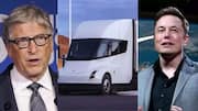 Musk says e-trucks will soon ply on roads, Gates skeptical
