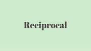 Word of the Day: Reciprocal