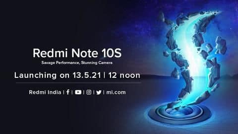 Redmi Note 10S to debut in India on May 13 Redmi Note 10S to debut in India on May 13