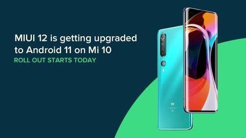 Mi 10 receives Android 11-based MIUI 12 update in India Mi 10 receives Android 11-based MIUI 12 update in India