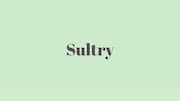 Word of the Day: Sultry
