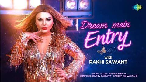 'Dream Mein Entry': Rakhi Sawant shines in this music video 'Dream Mein Entry': Rakhi Sawant shines in this music video