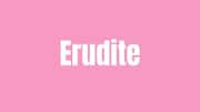 Word of the Day: Erudite