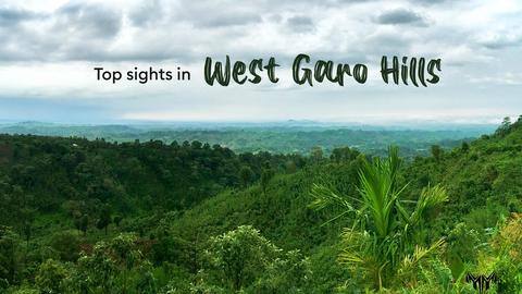 Top 5 sights in Meghalaya's West Garo Hills Top 5 sights in Meghalaya's West Garo Hills