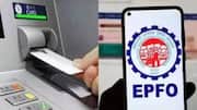 EPFO members may soon withdraw EPF funds via ATM, UPI