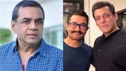 How are Salman, Aamir different as co-stars? Paresh Rawal explains