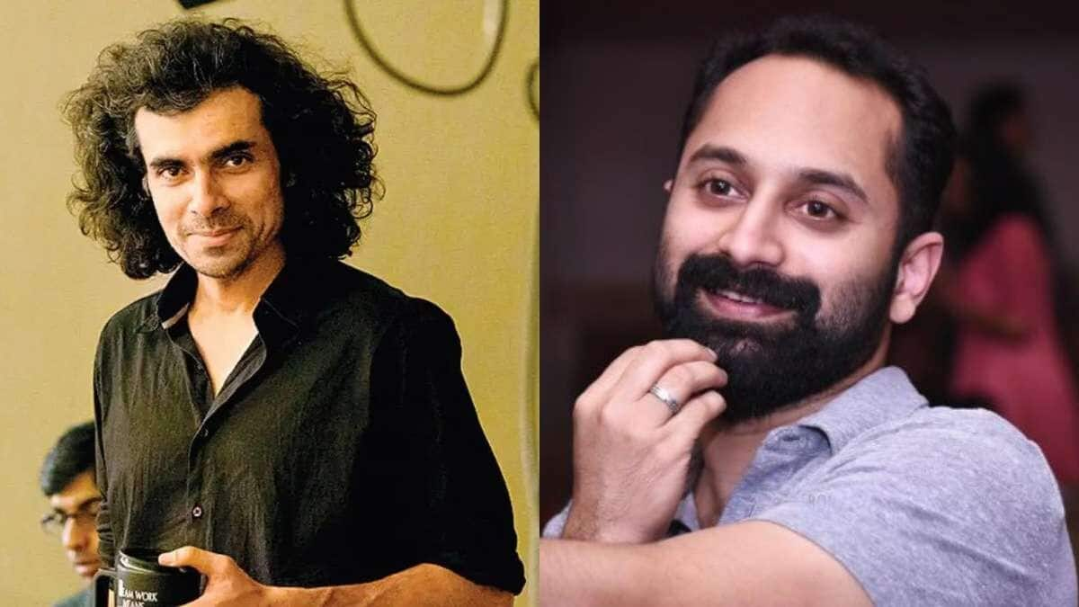 Is Fahadh Faasil making his Bollywood debut with Imtiaz Ali