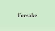 Word of the Day: Forsake