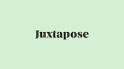 Word of the Day: Juxtapose