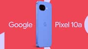 Google unveils Pixel 10a: Here's everything you need to know