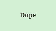 Word of the Day: Dupe