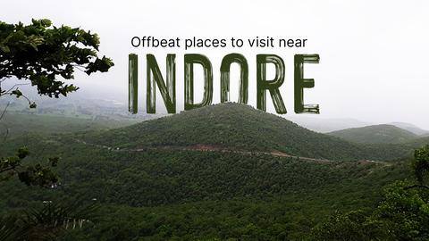 5 offbeat places to visit near Indore 5 offbeat places to visit near Indore