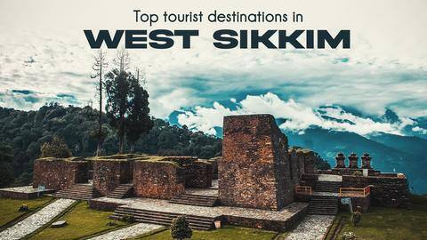 Top 5 tourist destinations in West Sikkim Top 5 tourist destinations in West Sikkim