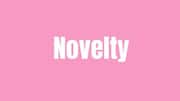 Word of the Day: Novelty