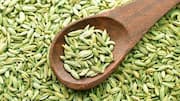 Fennel seeds: 5 recipes you'll love
