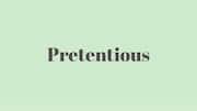 Word of the Day: Pretentious