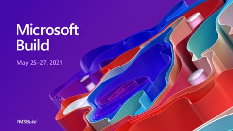 Here's what to expect from Microsoft Build 2021 developers conference Here's what to expect from Microsoft Build 2021 developers conference