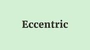 Word of the Day: Eccentric