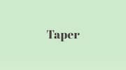 Word of the Day: Taper