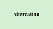 Word of the Day: Altercation