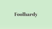 Word of the Day: Foolhardy