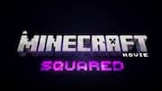 What to expect from 'A Minecraft Movie Squared'