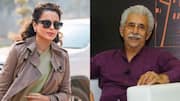 Kangana Ranaut takes a dig at Naseeruddin Shah over protests